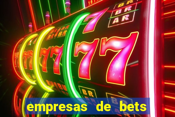 empresas de bets no brasil